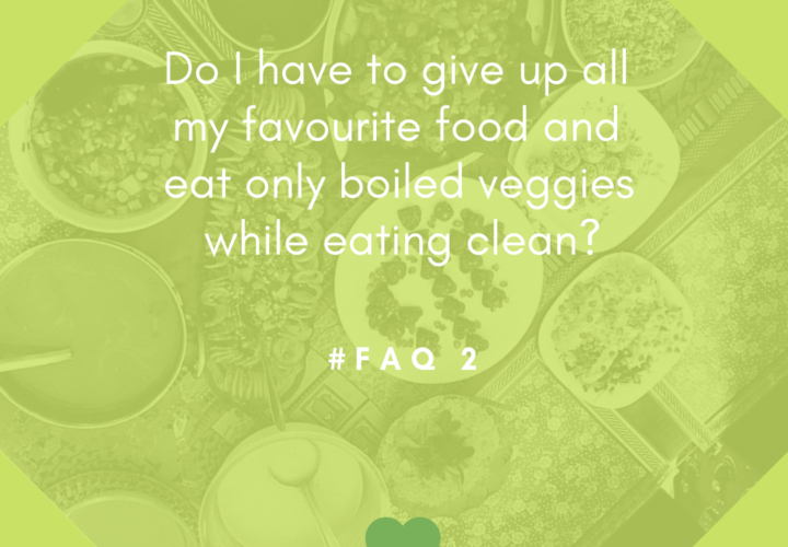 Do i have to give up my favorite food and eat boiled veggies? | FAQ | Eatright