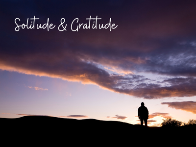 Solitude and Gratitude | Poshak Life blog