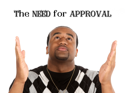 The need for approval | Poshak Life blog