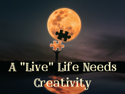 A "Live" Life Needs Crativity | poshak Life blog