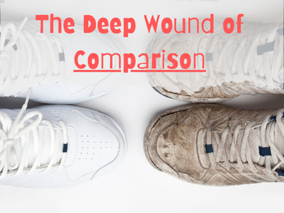 The Deep Wound of Comparison - Poshak Life blog